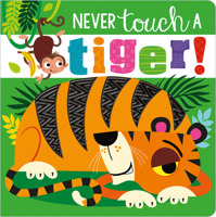 Never Touch a Tiger! 1789478898 Book Cover