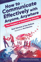 How to Communicate Effectively With Anyone, Anywhere: Your Passport to Connecting Globally 1632651793 Book Cover