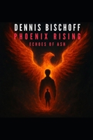 Phoenix Rising: Echoes of Ash B0GPDF2MNR Book Cover