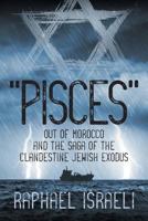 Pisces Out of Morocco and the Saga of the Clandestine Jewish Exodus 168181787X Book Cover