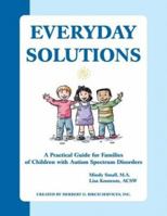 Everyday Solutions: A Practical Guide for Families of Children with Autism Spectrum Disorder 1931282250 Book Cover