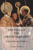 The Fall of the Grand Sarrasin 1470087316 Book Cover