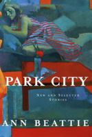 Park City: New and Selected Stories 0679781331 Book Cover