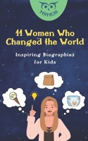 11 Women Who Changed the World: Inspiring Biographies for Kids B0DYPCDNTW Book Cover