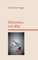 Seltsames, mit Blut: Kurzgeschichten 3754315870 Book Cover