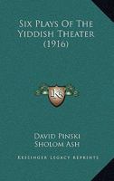 Six Plays of the Yiddish Theatre 1015751660 Book Cover