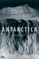 Antarctica: A Biography 0199861455 Book Cover