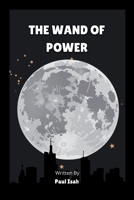 The Wand of Power 2753438609 Book Cover