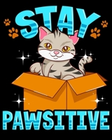 Stay Pawsitive: Cute & Funny Stay Pawsitive Kitty Cat Stay Positive Pun 2020-2021 Weekly Planner & Gratitude Journal (110 Pages, 8" x 10") Blank ... Moments of Thankfulness & To Do Lists 1672604427 Book Cover