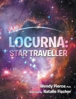 Locurna: Star Traveller 1504340477 Book Cover