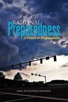 Rational Preparedness: A Primer to Preparedness 147974008X Book Cover