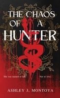 The Chaos of a Hunter (Chaos Chronicles) B0H6KX8SG5 Book Cover
