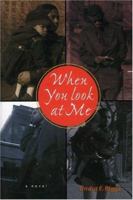 When You Look At Me 0964763567 Book Cover