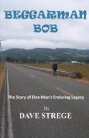 Beggarman Bob 0984047506 Book Cover