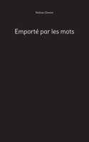 Emporté par les mots (French Edition) 2322622303 Book Cover