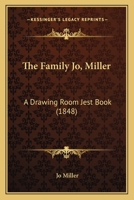 The Family Jo, Miller: A Drawing Room Jest Book 1437296718 Book Cover