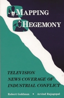 Mapping Hegemony: Television News and Industrial Conflict 0893918199 Book Cover