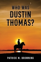 Who Was Dustin Thomas? (Pardner) B0FCFRT2B9 Book Cover