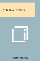 St. Teresa of Avila 1258129639 Book Cover