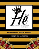 I AM HE: HEAVENLY ELEVATED 1698494726 Book Cover
