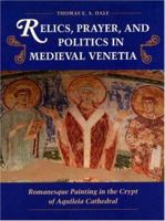 Relics, Prayer, and Politics in Medieval Venetia 0691011753 Book Cover