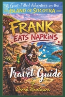 Frank Eats Napkins: A Goat-Filled Adventure on the Island of Socotra