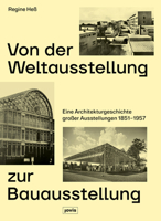 Von Der Weltausstellung Zur Bauausstellung: Eine Architekturgeschichte Großer Ausstellungen 1851-1957 3986123105 Book Cover