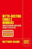 Myth-Busting China's Numbers: Understanding and Using China's Statistics 1137353198 Book Cover