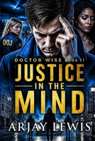 Justice In The Mind: Doctor Wise Book 11 B0CHCN6V69 Book Cover