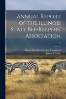 Annual Report of the Illinois State Bee-keepers' Association [microform]; 2 1014965888 Book Cover
