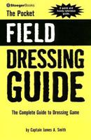The Pocket Field Dressing Guide: The Complete Guide to Dressing Game 0883173646 Book Cover