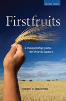 Firstfruits: A Stewardship Guide for Church Leaders 1592553974 Book Cover