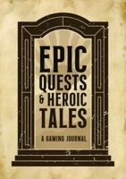 Epic Quests & Heroic Tales: A Gaming Journal B0DZCL5R35 Book Cover
