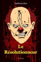 Le Résolutionneur (French Edition) 2414399589 Book Cover