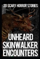20 UNHEARD Scary Skinwalker Encounters: True Wendigo Horror Stories B0B928F3N3 Book Cover