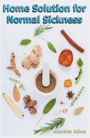 Home Solution for Normal Sickness B0BFVDR9JX Book Cover