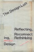 The Design Loft: Reflecting, Reconnecting, Rethinking Design B0FN846JFD Book Cover
