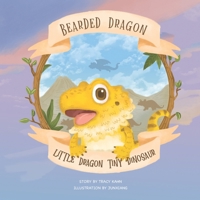Bearded Dragon Little Dragon Tiny Dinosaur B09VH797XF Book Cover