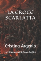 La croce scarlatta: Con illustrazioni di Sonia Ruffino (Italian Edition) B0F37XN6TY Book Cover