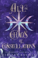 All the Chaos of Constellations 195778217X Book Cover
