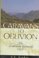 Caravans to Oblivion: The Armenian Genocide, 1915 047111975X Book Cover