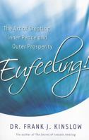 Eufeeling! The Art of Creating Inner Peace and Outer Prosperity 1401933998 Book Cover