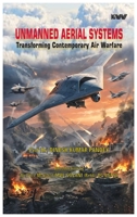 Unmanned Aerial Systems: Transforming Contemporary Air Warfare 8199705752 Book Cover
