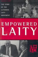 Empowered Laity: The Story of the Lutheran Laity Movement for Stewardship 0806635932 Book Cover