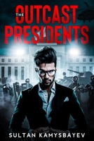 The Outcast Presidents (The Outcasts Trilogy) 9403626267 Book Cover
