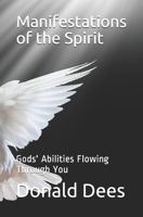 Manifestations of the Spirit: Gods' Abilities Flowing Through You 1520662416 Book Cover