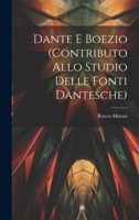 Dante E Boezio (Contributo Allo Studio Delle Fonti Dantesche) (Italian Edition) 1019980702 Book Cover