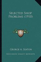Selected Shop Problems 0548683190 Book Cover