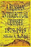 A Russian Intellectual Odyssey 1879-1919 1492125571 Book Cover