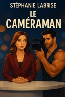 Le caméraman (French Edition) B0FM43MT41 Book Cover